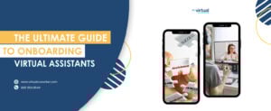 The Ultimate Guide to Onboarding Virtual Assistants