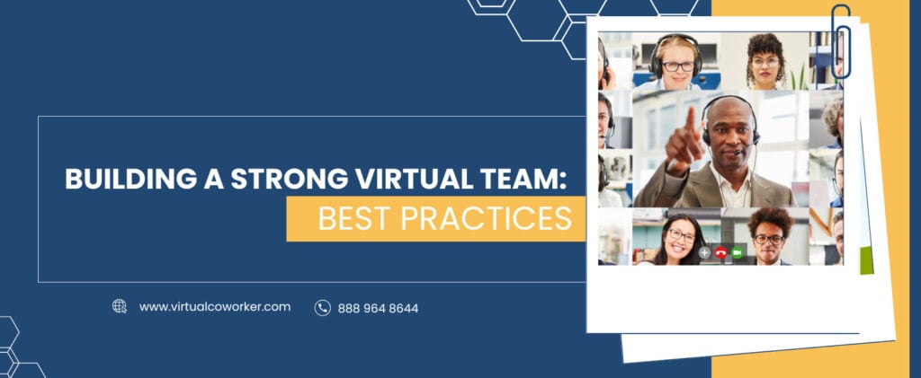 Building a Strong Virtual Team: Best Practices for Success