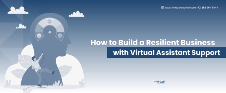 How to Build a Resilient Business with Virtual Assistant Support