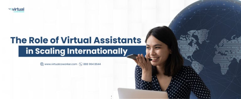 The Role of Virtual Assistants in Scaling Internationally