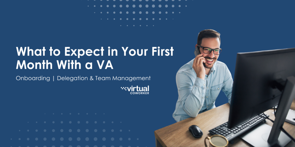 What to Expect in Your First Month With a VA with Virtual Coworker